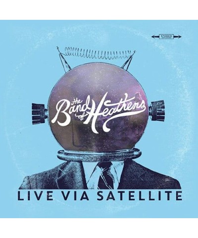 The Band Of Heathens Live Via Satellite EP CD $4.22 Vinyl