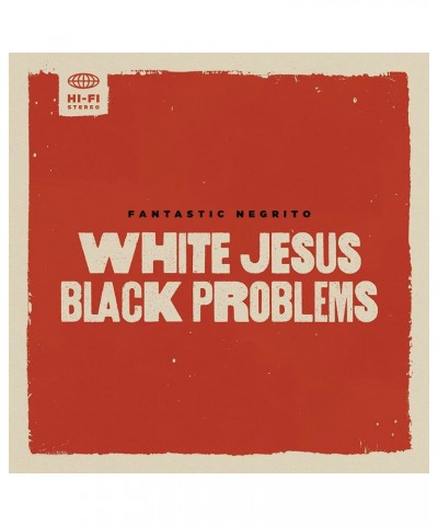 Fantastic Negrito WHITE JESUS BLACK PROBLEMS CD $8.40 CD