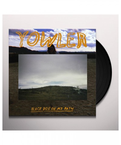 Yowler Black Dog In My Path Vinyl Record $7.74 Vinyl