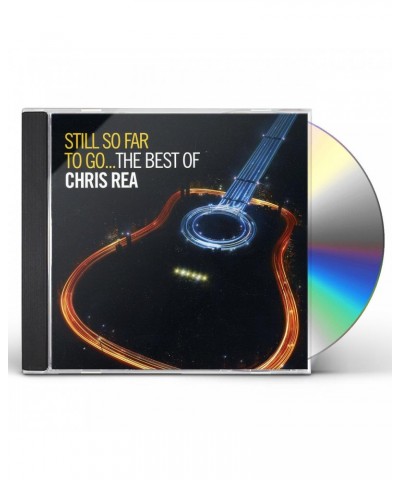 Chris Rea STILL SO FAR TO GO: BEST OF CD $5.87 CD