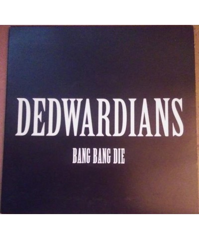 Dedwardians BANG BANG DIE Vinyl Record $3.90 Vinyl