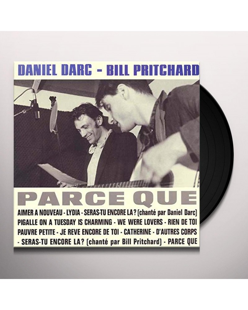 Daniel Darc / Bill Pritchard PARCE QUE Vinyl Record $9.30 Vinyl