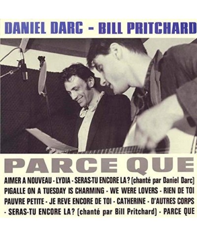 Daniel Darc / Bill Pritchard PARCE QUE Vinyl Record $9.30 Vinyl